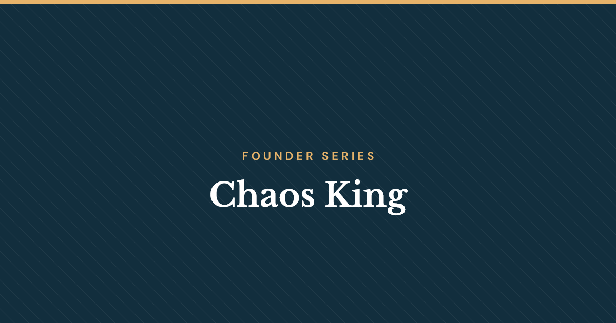 The Chaos King: Founder Dependency Is Destroying Your Exit Value